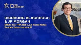 BlackRock & JPMorgan Masuk! BREN TPIA Rebound. Retail Nafas Pendek Hati-hati! SAHAM PILIHAN CUAN