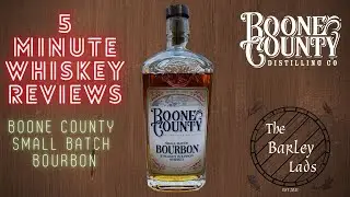 Boone County Small Batch | 5 Minute Whiskey Reviews #49