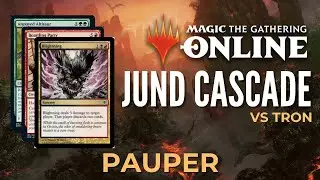 MTG PAUPER LEAGUE JUND CASCADE: VS TRON