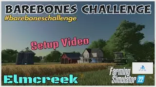 Barebones Challenge / Setup Example Video / Elmcreek / FS22 / PS5 / RustyMoney Gaming