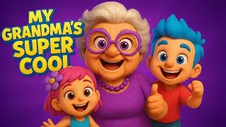 My Grandma&acute;s Super Cool | Songs For Kids | Sing Nice Songs