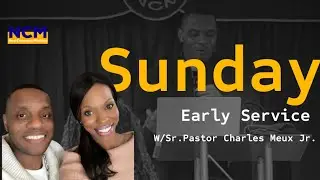 Early Service w/Pastor Charles Meux Jr.