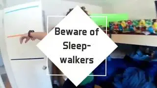 Beware of Sleepwalkers