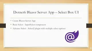 Dotnet 6 Blazor Server Web App Tutorial 5 - UI Component (Select Box)