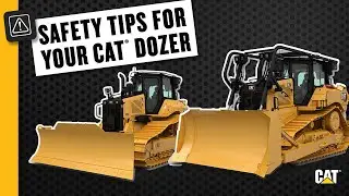 Safety Tips for Your Cat&reg; Dozer