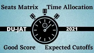 Expected Cutoffs | Seats Matrix | Good Score | Time Allocation | DU-JAT 2021
