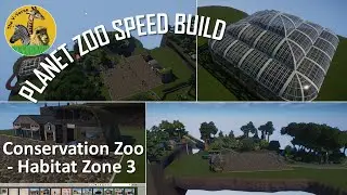 PLANET ZOO SPEED BUILD: Conservation Zoo &mdash; Эпизод 3, Habitat Expansion 2