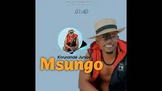 Kivurande Junior - Msungo (official audio)