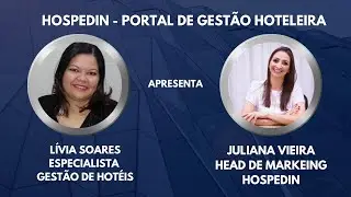 HOSPEDIN - Solu&ccedil;&atilde;o de Gest&atilde;o Hoteleira, com Juliana Vieira, Head de Marketing da Startup