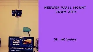 Neewer Wall Mount Boom Arm Install and Review
