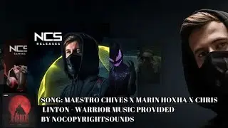 Song: Maestro Chives x Marin Hoxha x Chris Linton - Warrior | NCS -Copyright Free Music #ncs