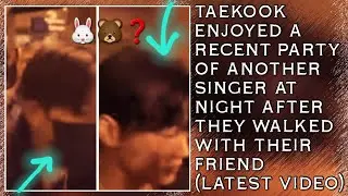 OMG!😱💋Taekook Enjoyed A Recent Party Of Another Singer At Night After They Walked With Their Friend