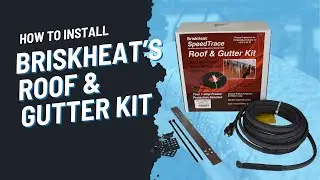 How to Install BriskHeat's Roof and Gutter Kit