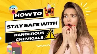 How to Be Safe With Dangerous Chemicals