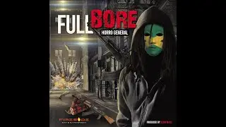 FullBore (Prod. Benn Madz) - Horro General  ( LYRIC VIDEO ! ! ! )