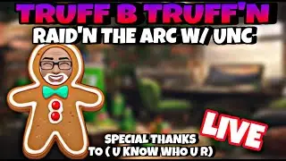 🟣 LIVE ARC RAIDERS🔊 - TRUFF B TRUFF'N ~ RAID'N THE ARC W/ UNC