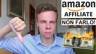 💸 Affiliate Marketing con Amazon - PESSIMA IDEA (Guadagnare Soldi da Casa)