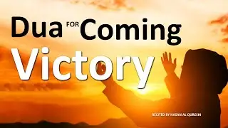 This Dua Will Bring All The Coming Victory, Success and New Opportunities in Your Life!! Daily Play