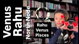 Venus Conjunct North Node Rahu Pisces | Amplified Desires, Fears & Lessons in Venus Retrograde Cycle