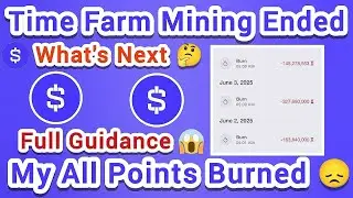 Time Farm Mining Ended Next Updates | Time Farm Points Burning Full Details