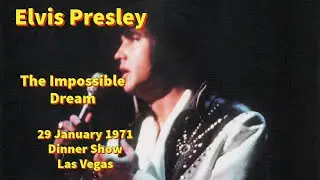 Elvis Presley - The Impossible Dream - 29 January 1971 Dinner Show - Las Vegas
