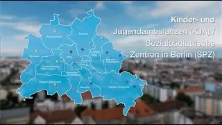 Berliner Kinder- und Jugendambulanzen/Sozialp&auml;diatrische Zentren. Fr&uuml;h f&ouml;rdern - gesund aufwachsen
