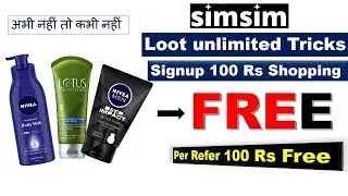 Sim sim maha loot signup 100 Rs per refer 100 rs free shopping.