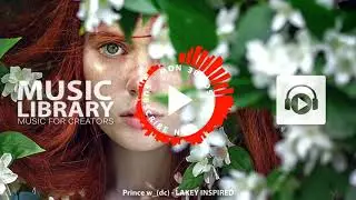 Prince w/(dc) - LAKEY INSPIRED  - Inspirational Music | No Copyright Music For Creators