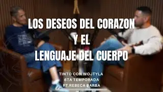 Los deseos del corazon y el lenguaje del cuerpo ft. Rebeca Barba