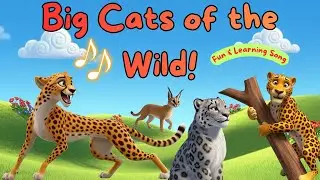 Big Cats of the Wild | Fun Nursery Rhyme for Kids | Learn Lion, Tiger, Leopard & More!