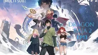 [MULTI SUB] Dragon Raja S2 EP13 1080p #dragonraja #dragonraja2 #donghua 