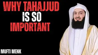 Why Tahajjud Is So Important in Islam | A Powerful Reminder by Mufti Menk