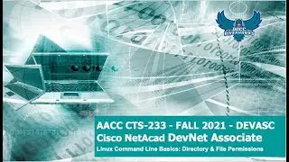 AACC - Fall 2021 - CTS-233 - DevNet Associate: Linux CLI Tutorial File & Directory Permissions