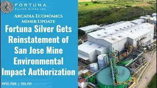 Fortuna Silver Gets Reinstatement of San Jose Mine Environmental Impact Authorization
