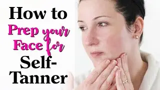 How to Prep Your Face for Self-Tanner