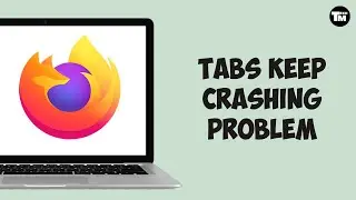 Как исправить проблему с постоянными сбоями вкладок Firefox | Решение проблемы сбоев Firefox (2025)