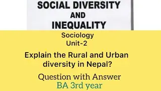 Explain the Rural and Urban diversity in Nepal? BA 3rd year Sociology-Question with Answer -TU Topic