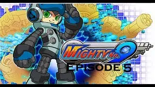 Nerd of steel plays Mighty NO.9 episode 5 Countershade