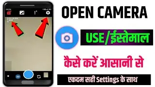 Open Camera Kaise Istemal Kare | Open Camera Use Kaise Kare | Open Camera Ko Use Kaise Karte Hain