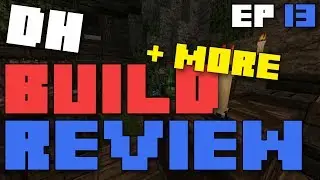 Minecraft - DH Build Reviews - Episode 13 - Ravand.org Plot Reviews