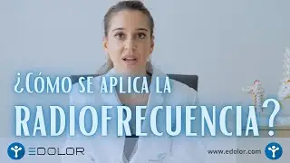 🔵 CL&Iacute;NICA EDOLOR 🔵 &iquest;C&oacute;mo se aplica la #radiofrecuencia?