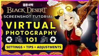 BLACK DESERT ONLINE HOW TO TAKE VIRTUAL SCREENSHOT PHOTOGRAPHY TUTORIAL 🟡🌼 Arabella Elric 아라