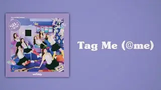 Weeekly (위클리) - Tag Me (@me) [Slow Version]