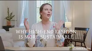 12: Why high-end fashion is more sustainable