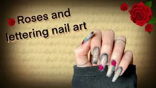 Roses and Lettering Nail Art