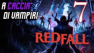REDFALL Gameplay ITA #7 Walkthrough ITA