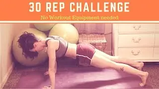 30 REP CHALLENGE (NO WORKOUT EQUIPMENT NEEDED)