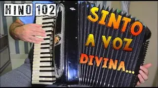 Hino 102 - Sinto a voz divina do meu fiel Pastor | Giulietti s32 do meu Sogro