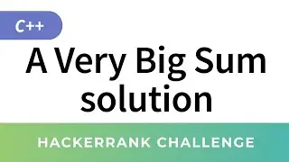 HackerRank C++ Algorithms: A Very Big Sum (warmup solution)