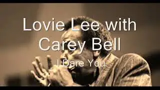 Lovie Lee with Carey Bell-I Dare You